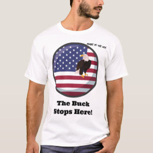T-shirt Fabriqué aux Etats-Unis - The Buck Stops Here!