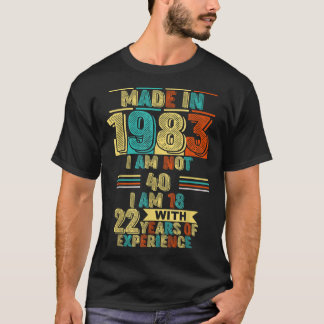 T-shirt Fabriqué En 1983 Je ne suis pas 40 J'ai 18 ans ave