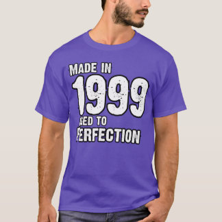 T-shirt Fabriqué en 1999 pour la perfection Né en 1999