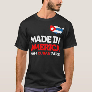 T-shirt Fabriqué en Amérique avec des pièces cubaines Cuba