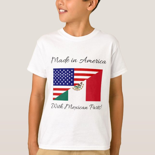 T-shirt Fabriqué en Amérique avec les pièces mexicaines ! (Devant)