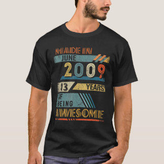 T-shirt Fabriqué En Juin 2009 13 Ans 13 Ans
