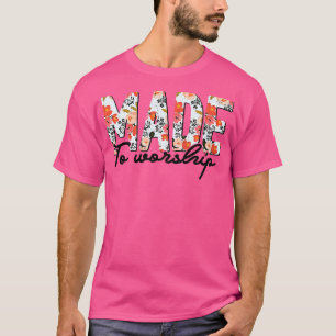 T-shirt Fabriqué Pour Adorer La Foi Chrétienne Jésus Dieu 