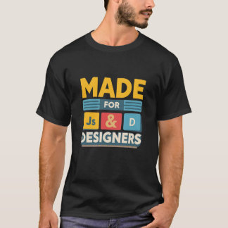 T-shirt Fabriqué pour les développeurs JS et les graphiste