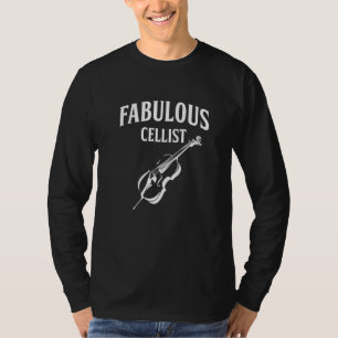T-shirt Fabulous Cellist Joueur de violoncelle musicien In