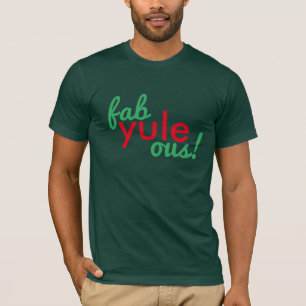T-shirt Fabulous Fab Yule Ous Noël vacances inspirées