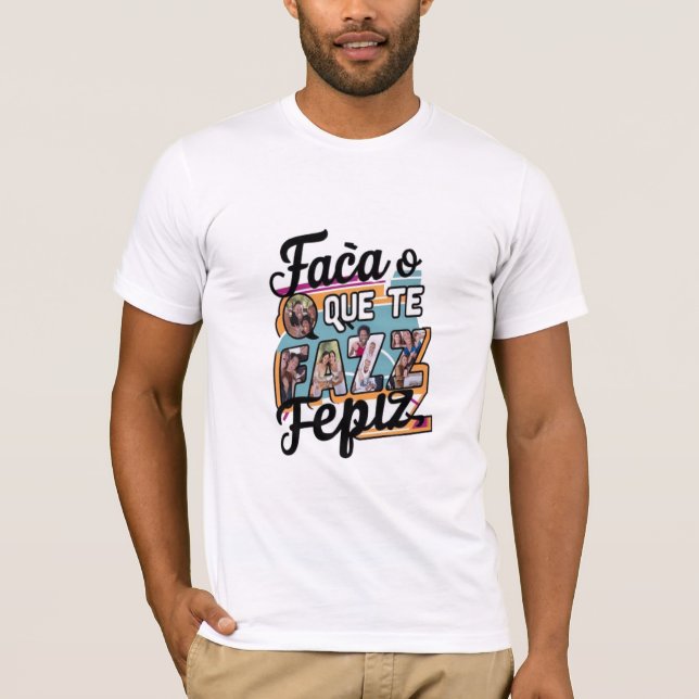 T-shirt  Faça o que te faz feliz (Devant)