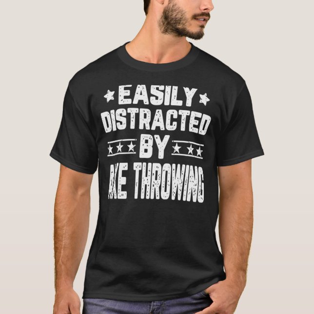 T-shirt Facile À Distraire Par Ax Jetant Ax Throwing Throw (Devant)