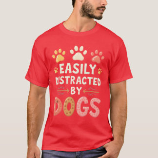 T-shirt Facile à distraire par la famille des chiens
