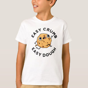 T-shirt Facile Crumb Easy Dough Dough Pun de cuisson amusa