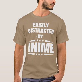 T-shirt Facilement distrait par Anime drôle