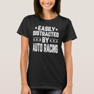 T-shirt Facilement Distrait Par Auto Racing Auto Racer