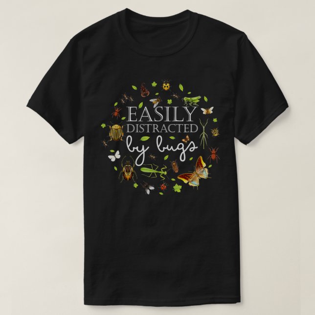 T-shirt Facilement Distrait Par Bugs Funny Bug Insects Sci (Design devant)