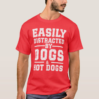T-shirt Facilement Distrait Par Chiens Hot Chiens cadeau f