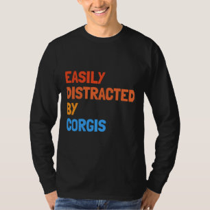 T-shirt Facilement Distrait Par Corgis Funny Dog