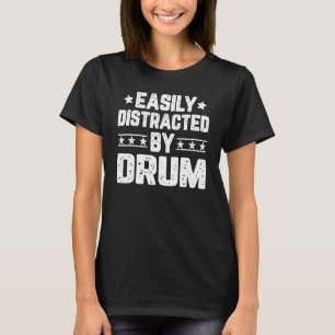 T-shirt Facilement Distrait Par Drum Drummer Drum Player