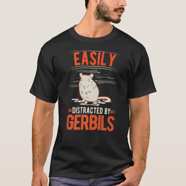 T-shirt Facilement distrait par Gerbils (Devant)