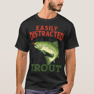 T-shirt Facilement distrait par la truite Drôle de pêche P