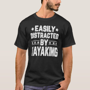 T-shirt Facilement Distrait Par Le Kayak Kayak Kayak Kaya