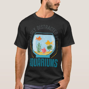T-shirt Facilement distrait par les aquariums Amateur d'aq