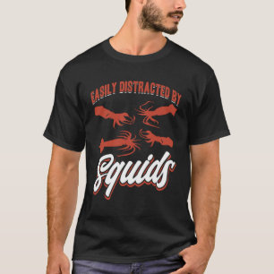T-shirt Facilement Distrait Par Les Calamars Les Calamars