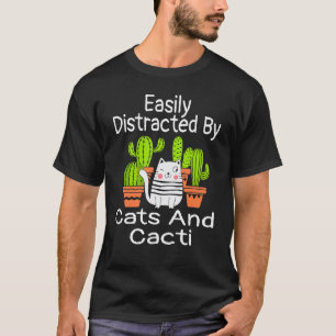 T-shirt Facilement distrait par les chats et les cactus   