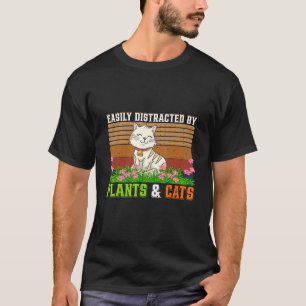 T-shirt Facilement Distrait Par Les Chats Et Les Plantes  
