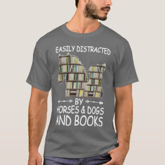 T-shirt Facilement Distrait Par Les Chevaux, Chiens Et Liv