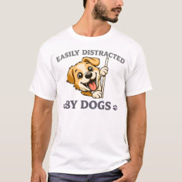 T-shirt Facilement distrait par les chiens Cadeau drôle po