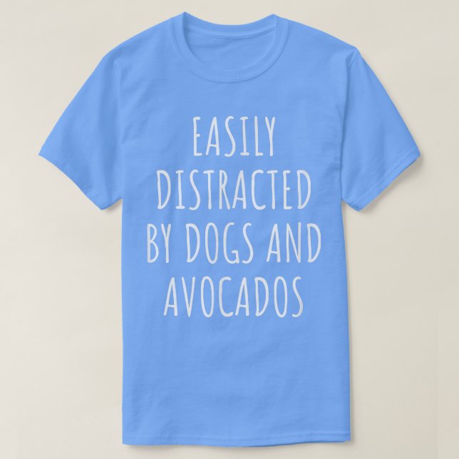 T-shirt Facilement Distrait Par Les Chiens Et Les Avocados (Design devant)