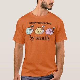 T-shirt Facilement distrait par les escargots