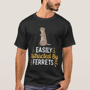 T-shirt Facilement Distrait Par Les Ferrets