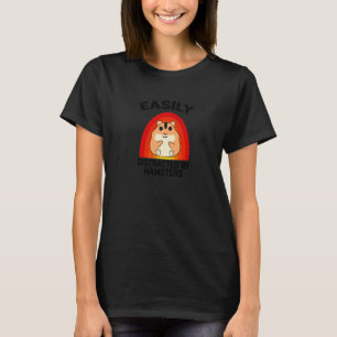 T-shirt Facilement Distrait Par Les Hamsters Hammy Hamster
