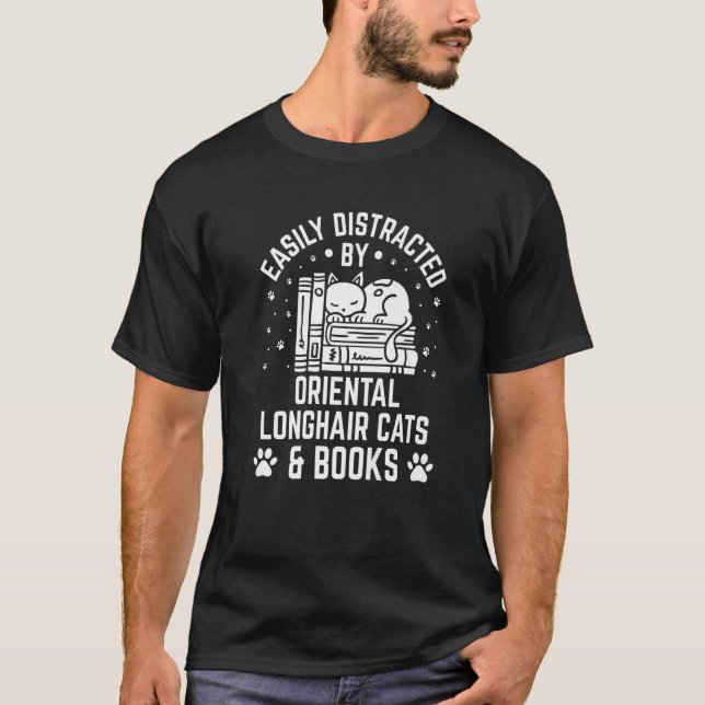 T-shirt Facilement distrait par Oriental Longhair Cat and  (Devant)