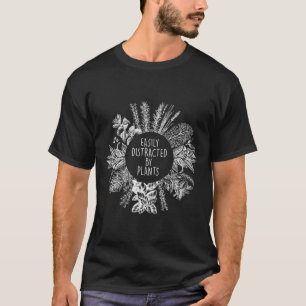 T-shirt Facilement Distrait Par Plante Funny Gardener Gard