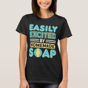 T-shirt Facilement Excité Par Le Soa Artisanal Fait Maison