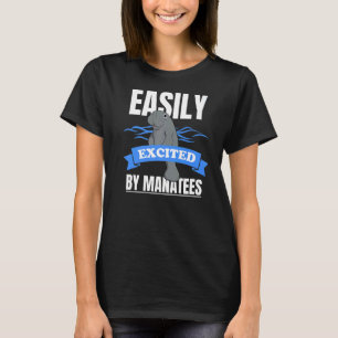 T-shirt Facilement Excitée Par Manatees Zookeeper Sea Anim