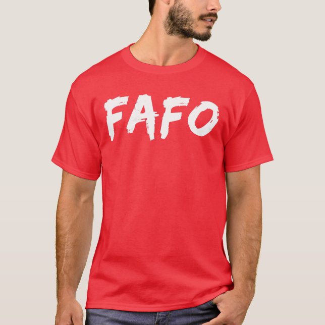 T-shirt FAFO Acronym Design Funny FAFO funny (Devant)