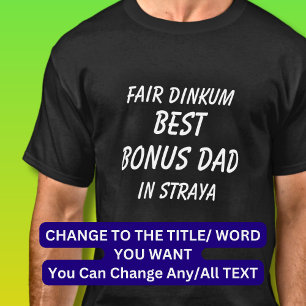 T-shirt Fair Dinkum BEST BONUS DAD à Straya (Australie)