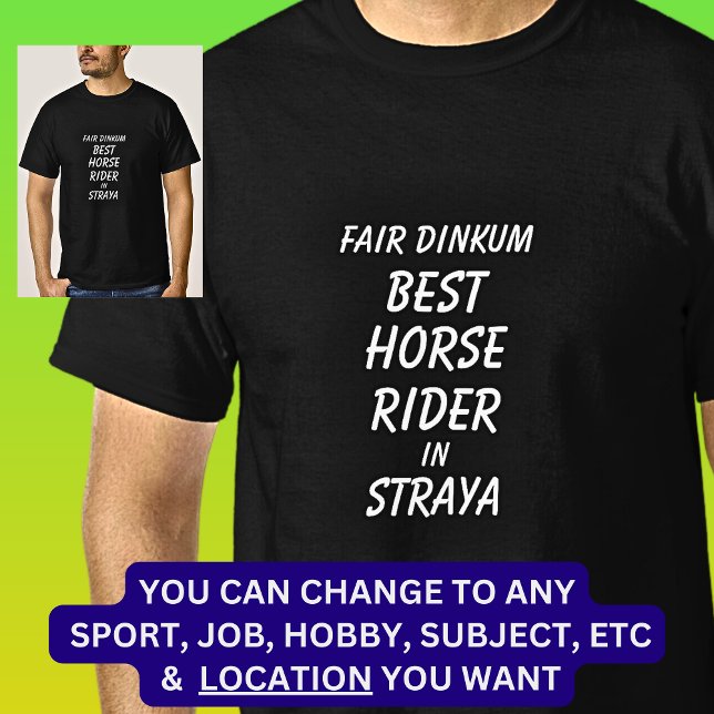 T-shirt Fair Dinkum BEST HORSE RIDER à Straya (Créateur téléchargé)