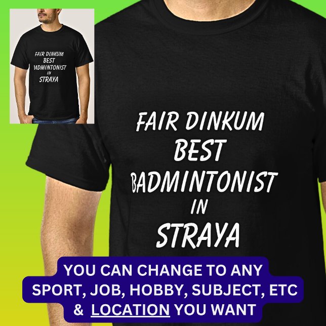 T-shirt Fair Dinkum MEILLEUR BADMINTONISTE à Straya (Créateur téléchargé)