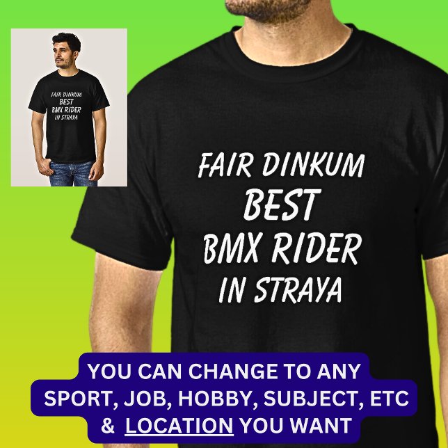 T-shirt Fair Dinkum MEILLEUR BMX RIDER à Straya (Créateur téléchargé)