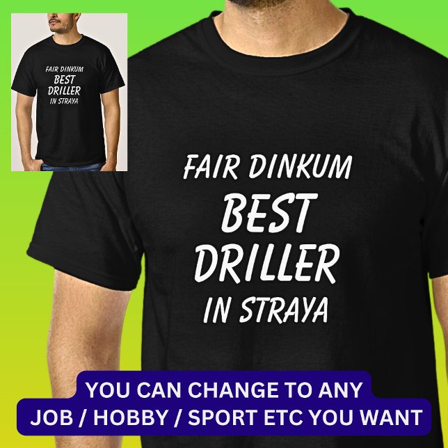 T-shirt Fair Dinkum MEILLEUR DRILLER à Straya (Créateur téléchargé)