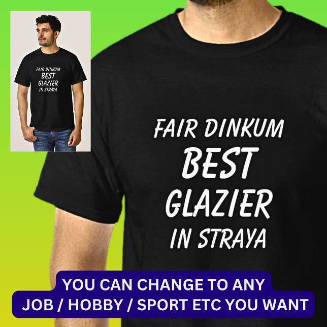 T-shirt Fair Dinkum MEILLEUR GLAZIER à Straya (Créateur téléchargé)
