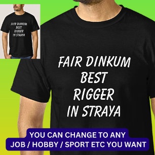 T-shirt Fair Dinkum MEILLEUR RIGGER à Straya