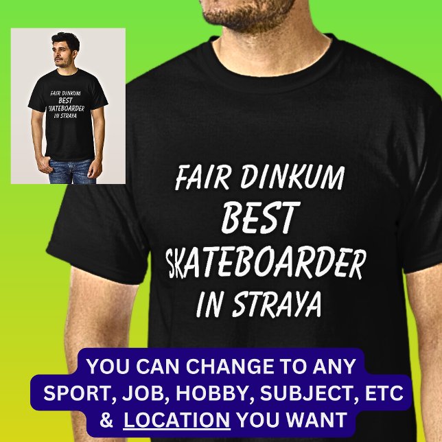 T-shirt Fair Dinkum MEILLEUR SKATEBOARDER à Straya (Créateur téléchargé)