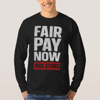T-shirt Fair Pay Now Writers Guild On Strike Anti AI Chatb
