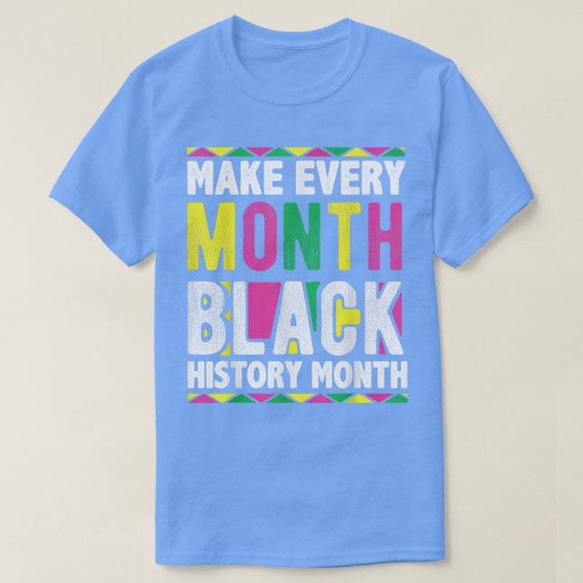 T-shirt Faire chaque mois Mois de l'histoire noire 3732  (Design devant)