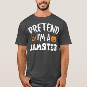 T-shirt Faire comme si je un hamster costume d'Halloween H