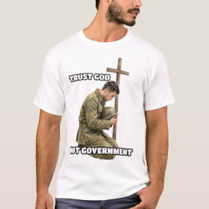 T-shirt Faire Confiance à Dieu Pas au Gouvernement Soldat